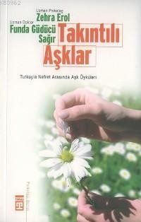 Takıntılı Aşklar: Tutkuyla Nefret Arasında Aşk Öyküleri
