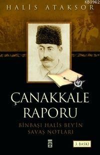 Çanakkale Raporu; Binbaşı Halis Bey´in Savaş Notları