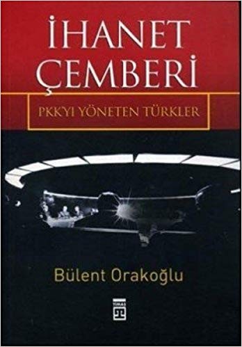 İhanet Çemberi; Pkk´yı Yöneten Türkler