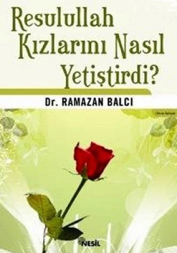 Resulullah Kızlarını Nasıl Yetiştirdi?