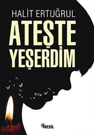 Ateşte Yeşerdim