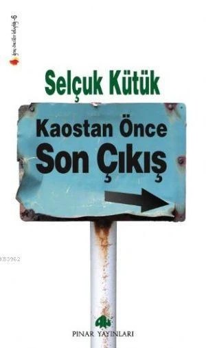 Kaostan Önce Son Çıkış