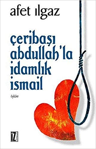 Çeribaşı Abdullahla idamlık İsmail