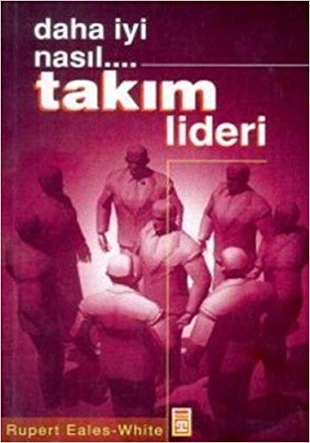 Daha Iyi Nasıl... Takım Lideri