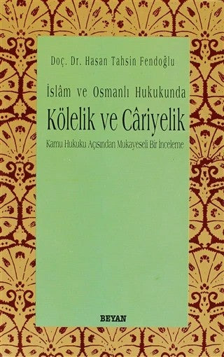 İslam ve Osmanlı Hukukunda  Kölelik Ve Cariyelik