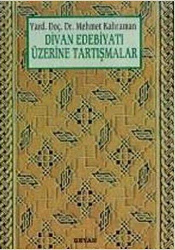 Divan Edebiyatı Üzerine Tartışmalar