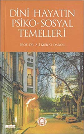 Dini Hayatın Psiko Sosyal Temelleri