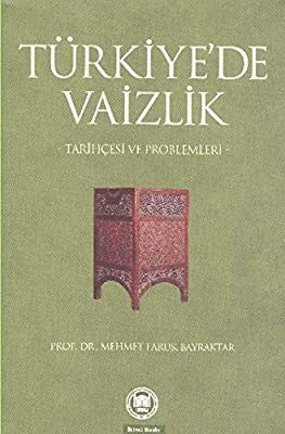 Türkiye'de Vaizlik: Tarihçesi Ve Problemleri