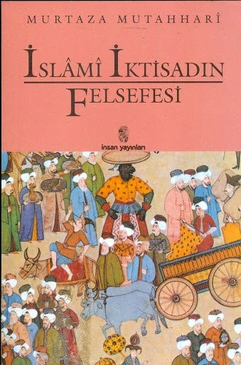 İslami İktisadın Felsefesi