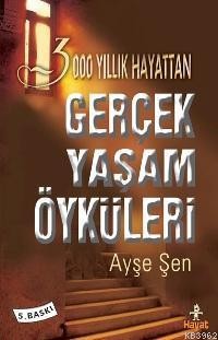 3000 Yıllık Hayattan Gerçek Yaşam Öyküleri