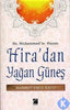 Hz. Muhammed´in Hayatı  Hira´dan Yağan Güneş