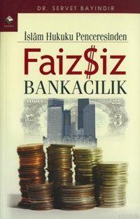 İslam Hukuku Penceresinden Faizsiz Bankacılık