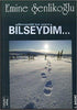 Bilseydim