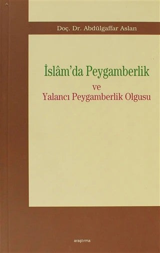 İslam'da Peygamberlik ve Yalancı Peygamberlik Olgusu