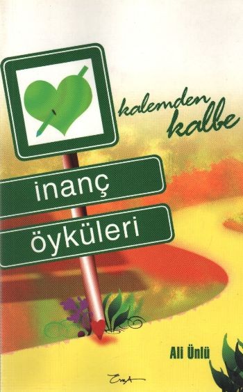 Kalemden Kalbe İnanç Öyküleri