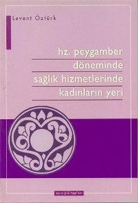 Hz. Peygamber Döneminde Sağlık Hizmetlerinde Kadınların Yeri