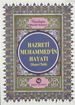 Hz. Muhammedin Hayatı Siyeri Nebi