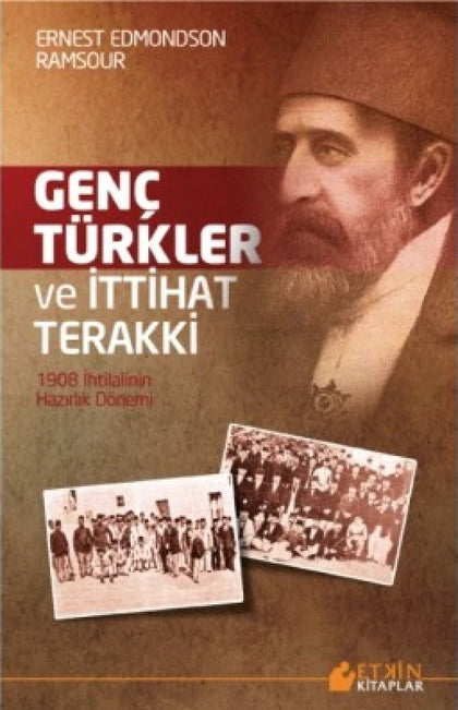 Genç Türkler Ve İttihat Terakki; 1908 İhtilalinin Hazırlık Dönemi