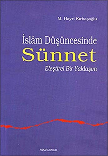 İslam Düşüncesinde Sünnet: Eleştirel Bir Yaklaşım