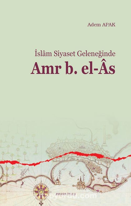 İslam Siyaset Geleneğinde Amr b.el-As