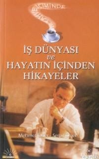 Bir Kahve İçiminde  İş Dünyası Ve Hayatın İçinden Hikayeler