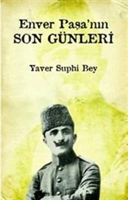 Enver Paşa´nın Son Günleri