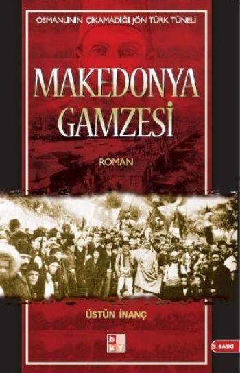 Osmanlı'nın Çıkamadığı Jön Türk Tüneli - Makedonya Gamzesi