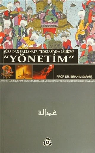 Şuradan Saltanata Teokrasiye ve Laisizme Yönetim
