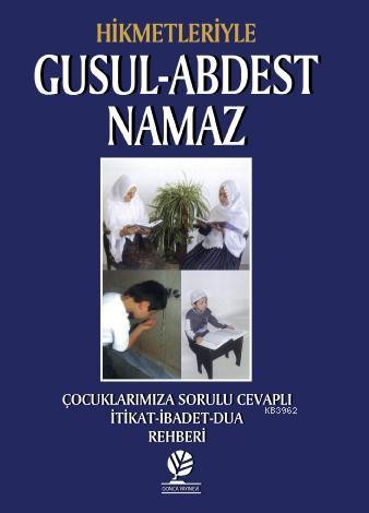 Hikmetleriyle Gusül Abdest Namaz