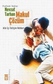 Makul Çözüm; Aile İçi İletişim Rehberi