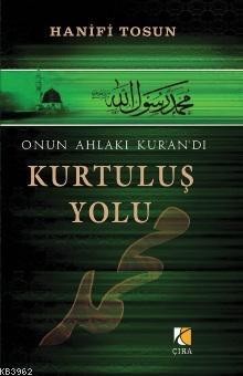 O'nun Ahlakı Kur'an'dı, Kurtuluş Yolu