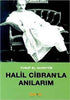 Halil Cibranla Anılarım