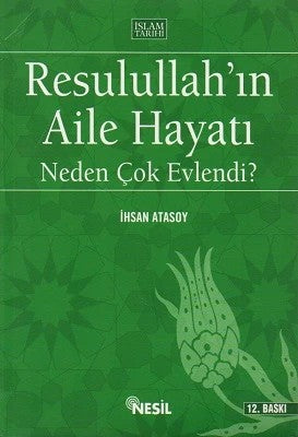 Resulullahın Aile Hayatı: Neden Çok Evlendi?