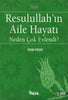 Resulullahın Aile Hayatı: Neden Çok Evlendi?