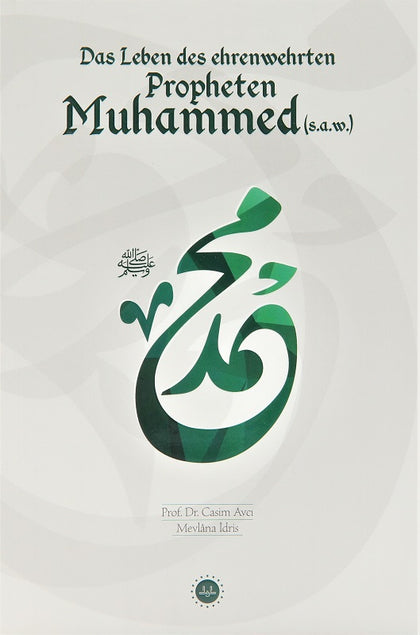 Das Leben Des Ehrenwehrten Propheten Muhammed (S.a.w)