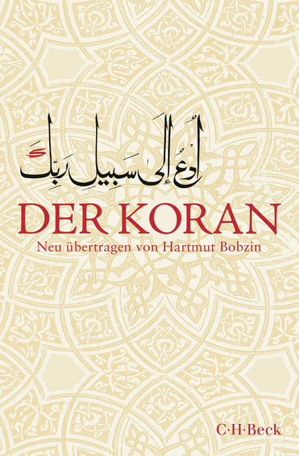 Der Koran - Neu übertragen von Hartmut Bobzin