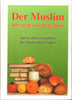 Der Muslim lebt nicht von Brot allein