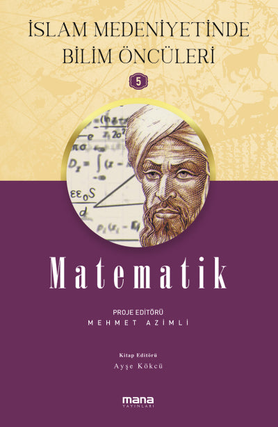 İslam Medeniyetinde Bilim Öncüleri - Matematik