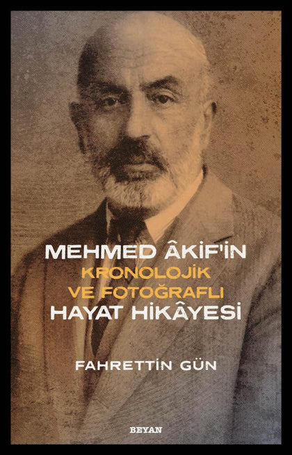 Mehmet Akif’in Kronolojik Ve  Fotoğraflı Hayat Hikayesi