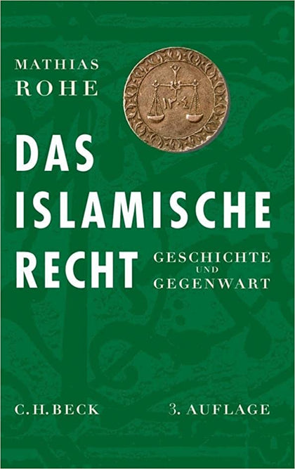 Das Islamische Recht - Geschichte und Gegenwart